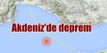 Antalyada Deprem Oldu, Deprem mi oldu? Kandilli ve AFAD son Durum Alanyada Sallandı
