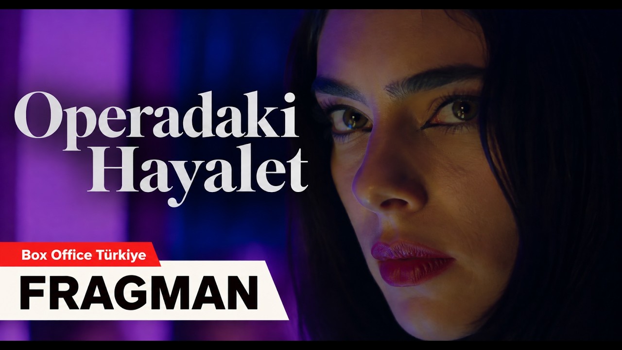 Operadaki Hayalet Filmi Fragman Yayında
